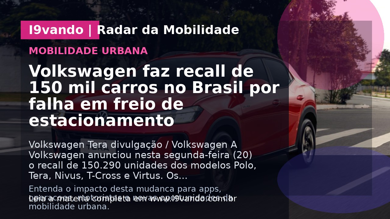 Volkswagen faz recall de 150 mil carros no Brasil por falha em freio de estacionamento