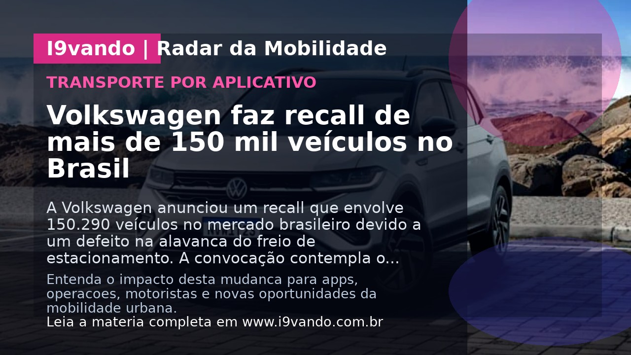 Volkswagen faz recall de mais de 150 mil veículos no Brasil