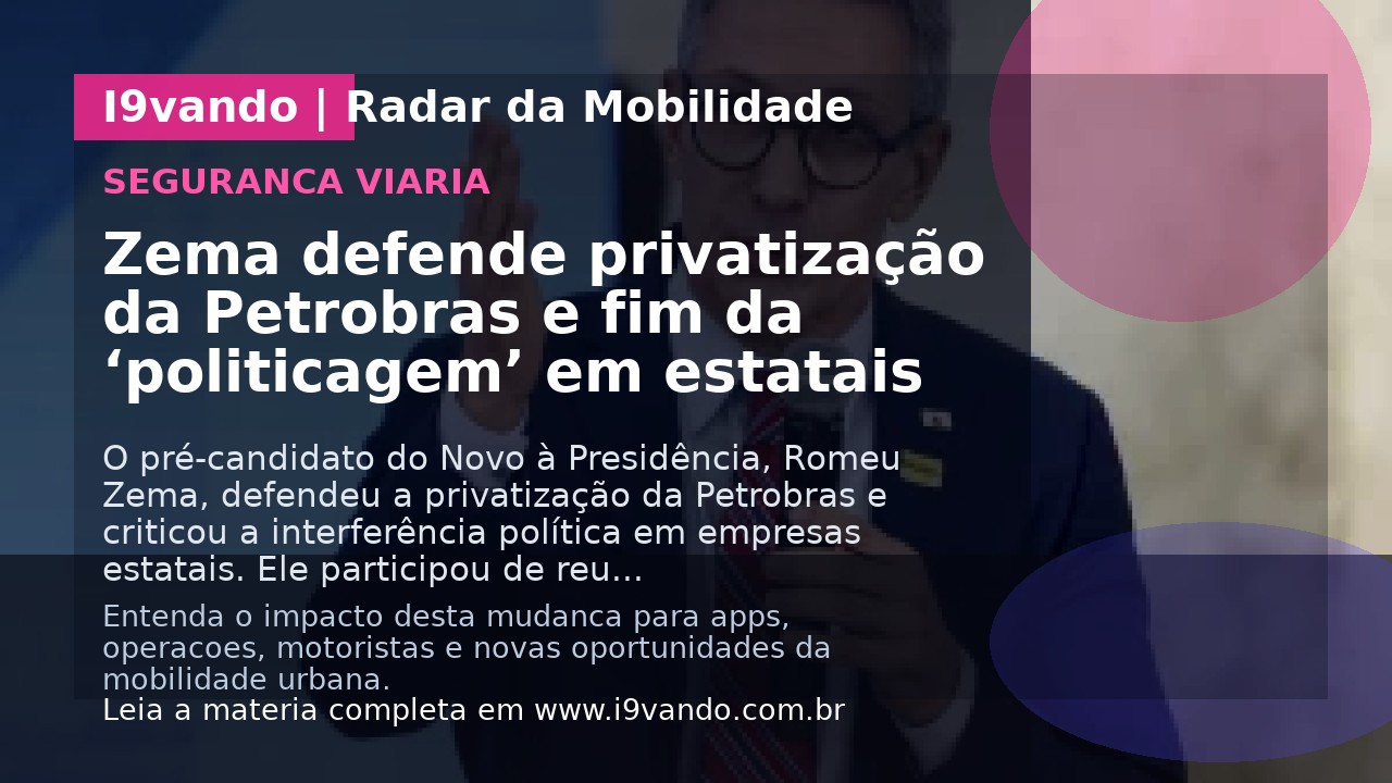 Zema defende privatização da Petrobras e fim da ‘politicagem’ em estatais
