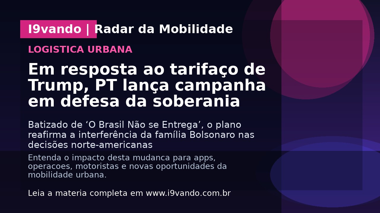 Em resposta ao tarifaço de Trump, PT lança campanha em defesa da soberania