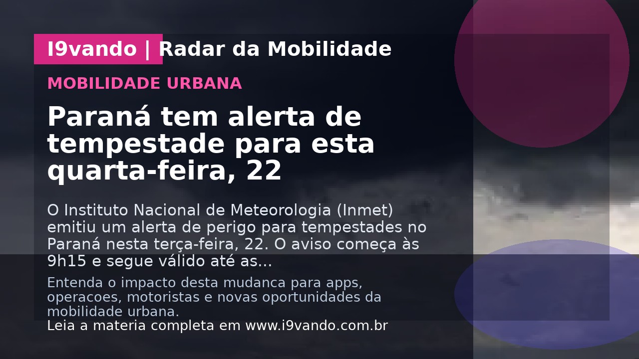 Paraná tem alerta de tempestade para esta quarta-feira, 22