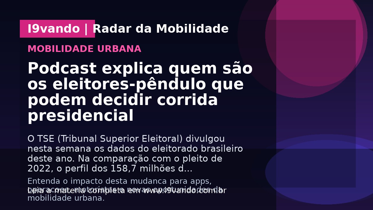 Podcast explica quem são os eleitores-pêndulo que podem decidir corrida presidencial
