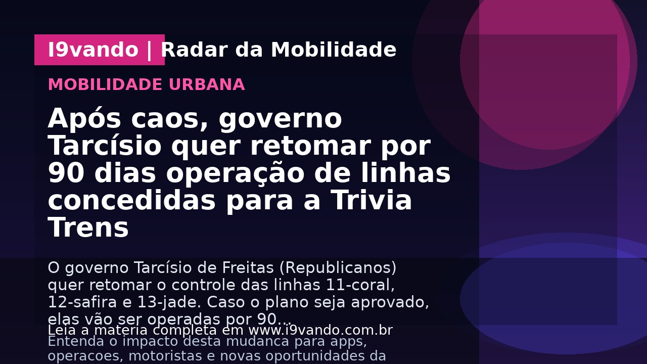 Após caos, governo Tarcísio quer retomar por 90 dias operação de linhas concedidas para a Trivia Trens