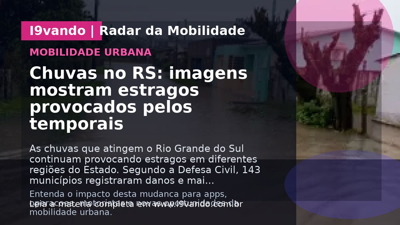Chuvas no RS: imagens mostram estragos provocados pelos temporais