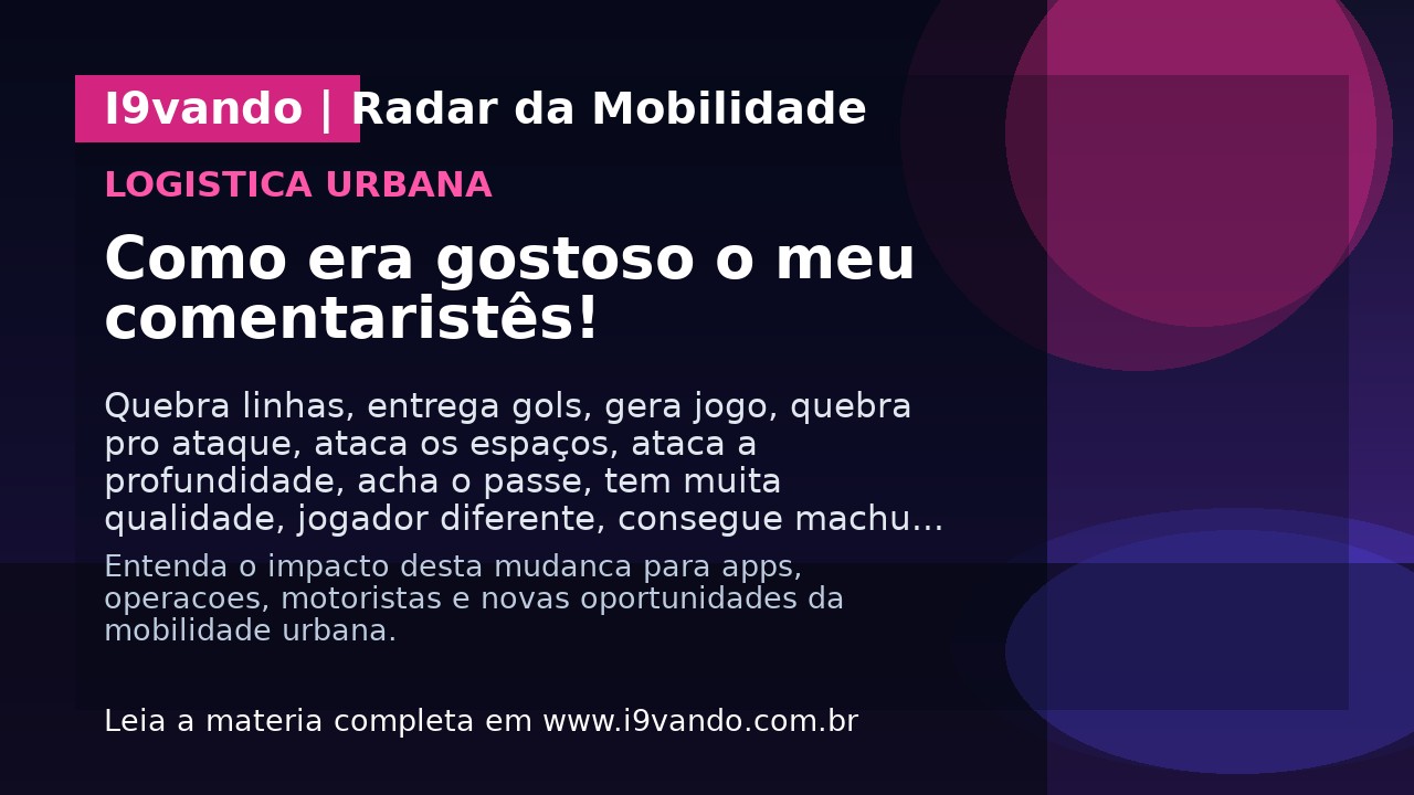 Como era gostoso o meu comentaristês!