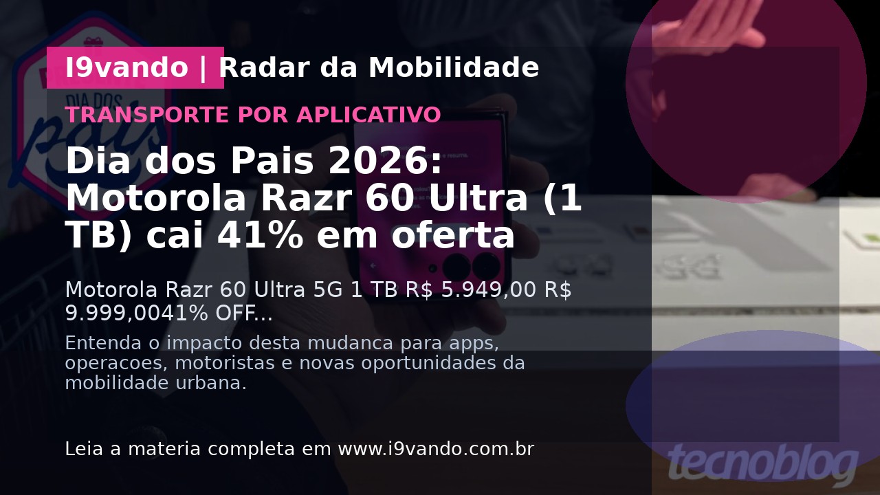 Dia dos Pais 2026: Motorola Razr 60 Ultra (1 TB) cai 41% em oferta