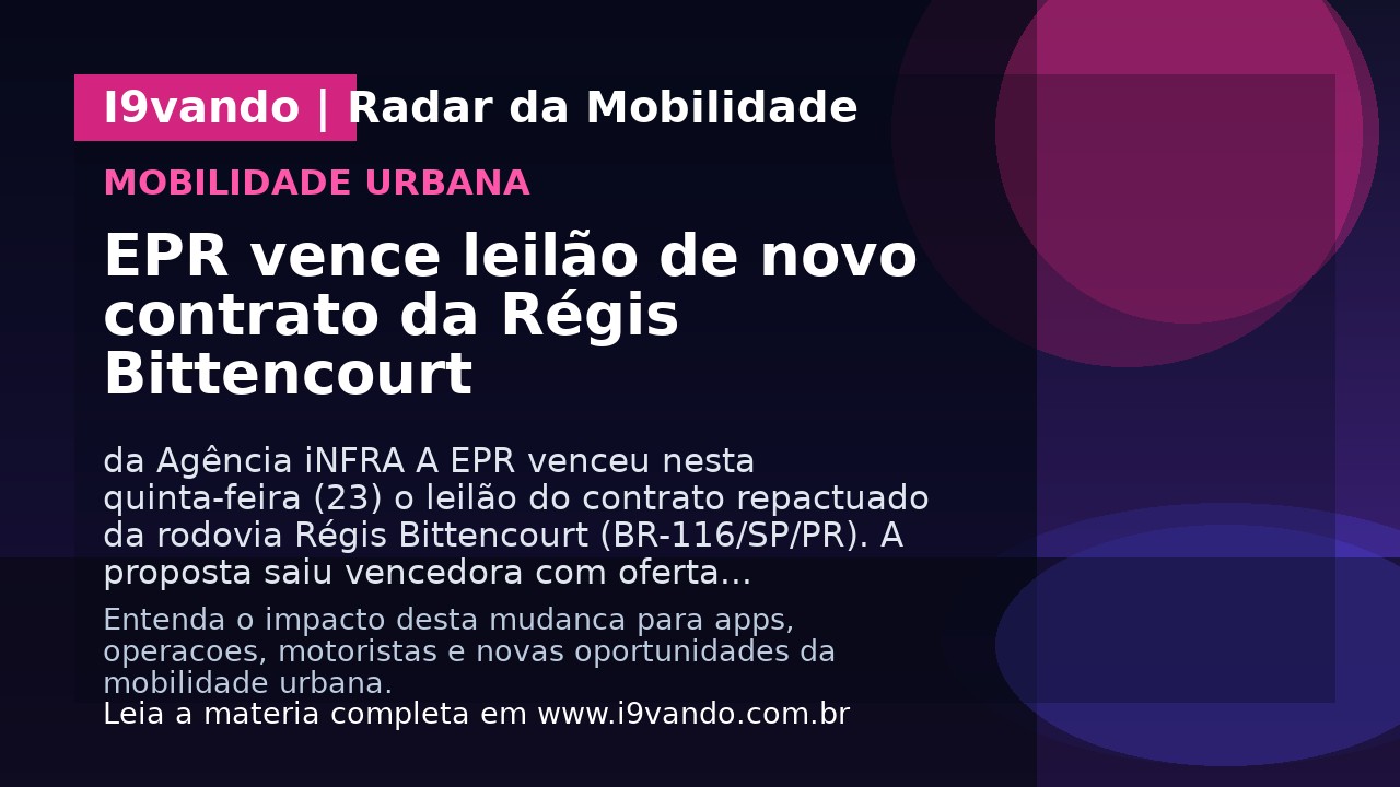 EPR vence leilão de novo contrato da Régis Bittencourt