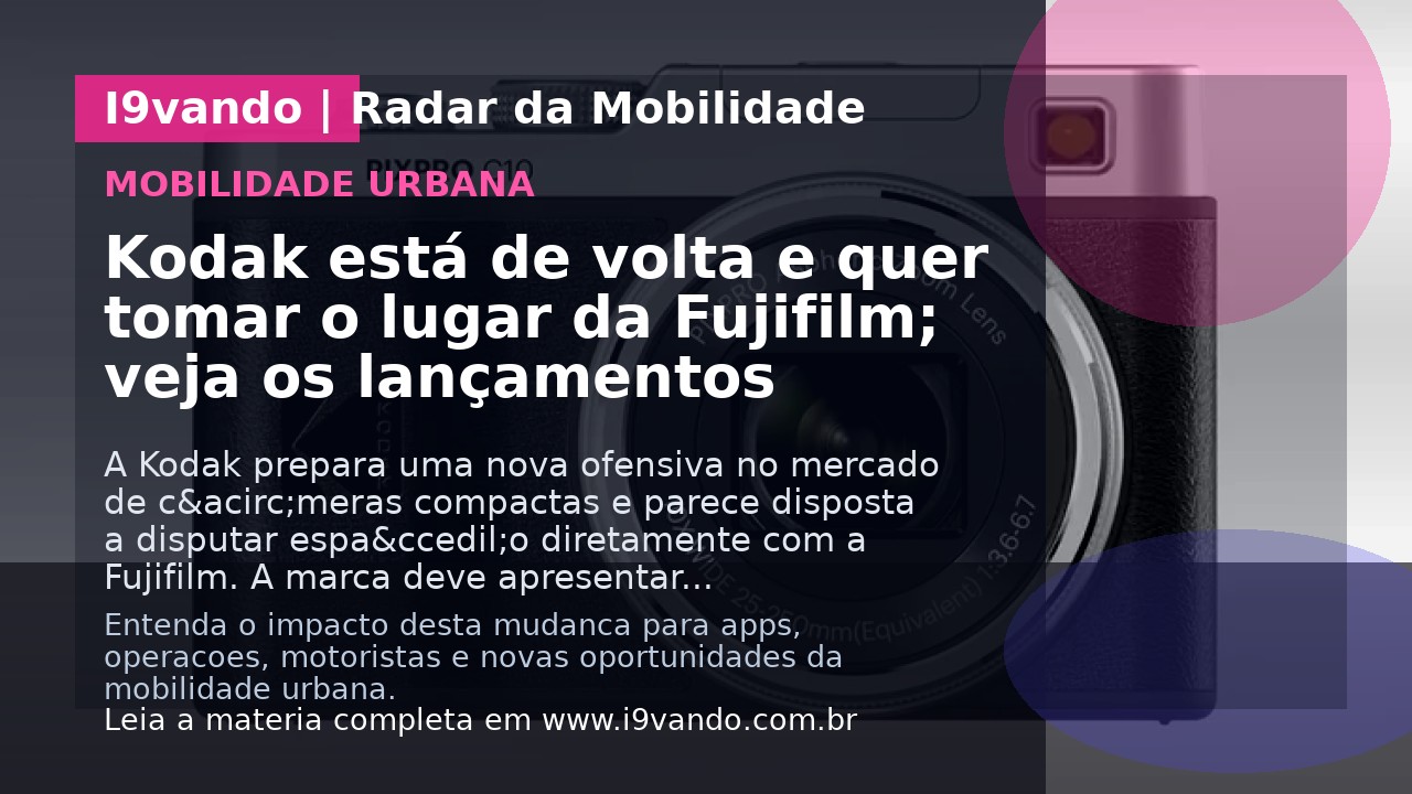 Kodak está de volta e quer tomar o lugar da Fujifilm; veja os lançamentos