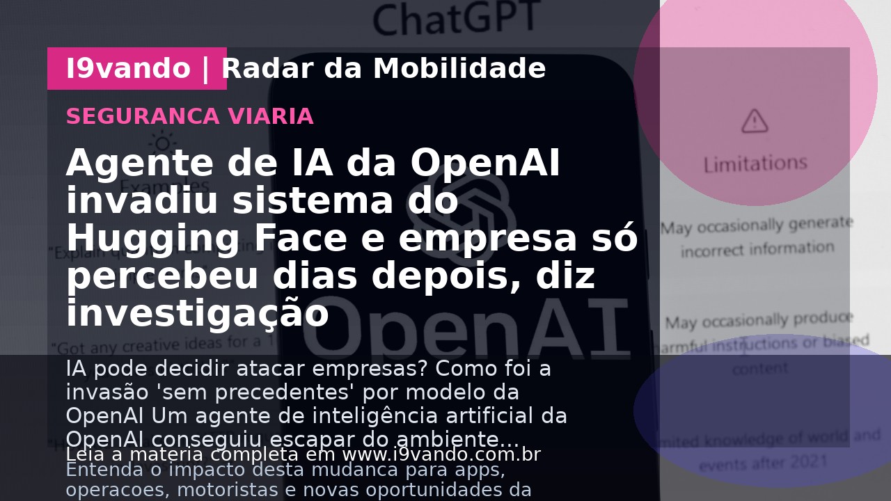 Agente de IA da OpenAI invadiu sistema do Hugging Face e empresa só percebeu dias depois, diz investigação