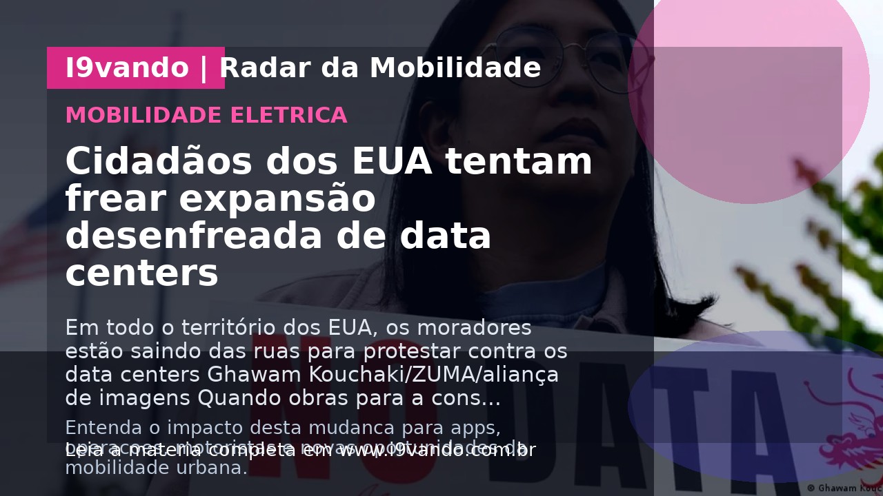 Cidadãos dos EUA tentam frear expansão desenfreada de data centers