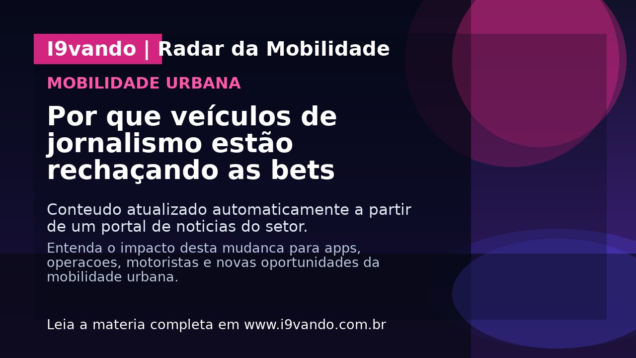 Por que veículos de jornalismo estão rechaçando as bets
