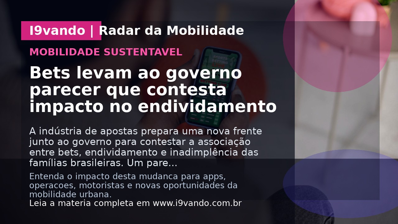 Bets levam ao governo parecer que contesta impacto no endividamento