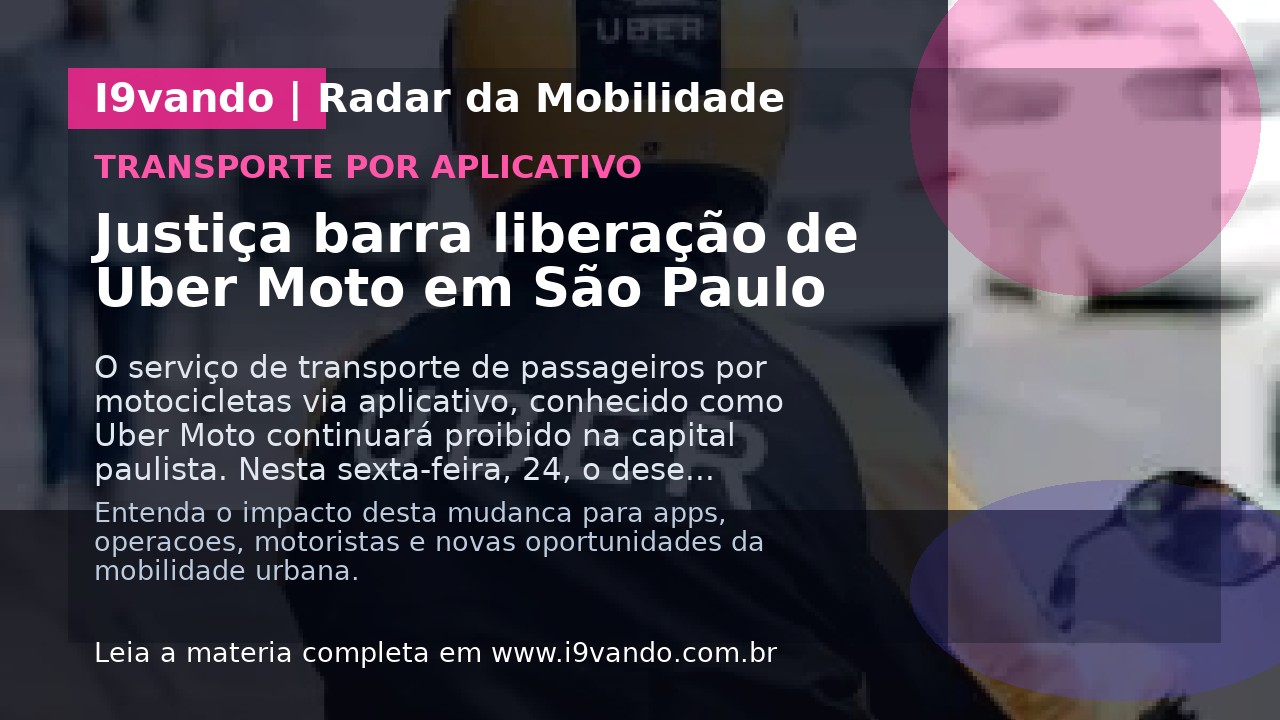 Justiça barra liberação de Uber Moto em São Paulo