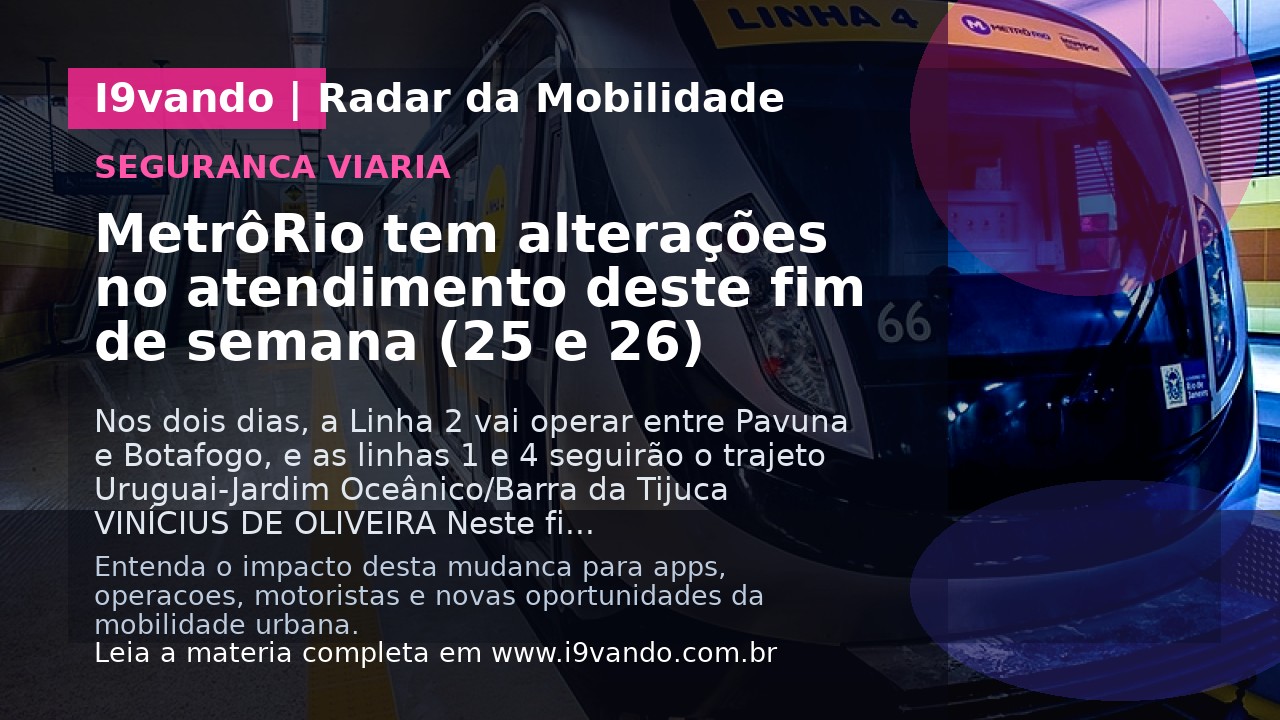 MetrôRio tem alterações no atendimento deste fim de semana (25 e 26)