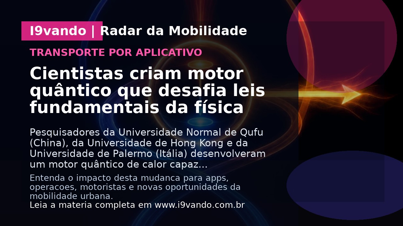 Cientistas criam motor quântico que desafia leis fundamentais da física