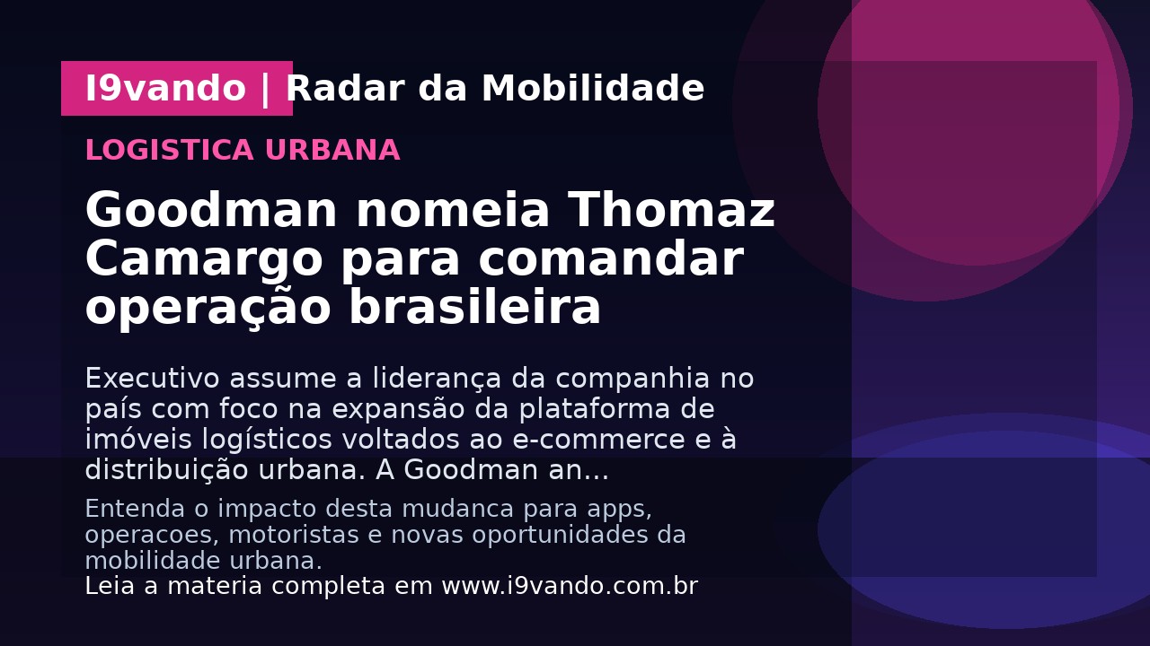 Goodman nomeia Thomaz Camargo para comandar operação brasileira