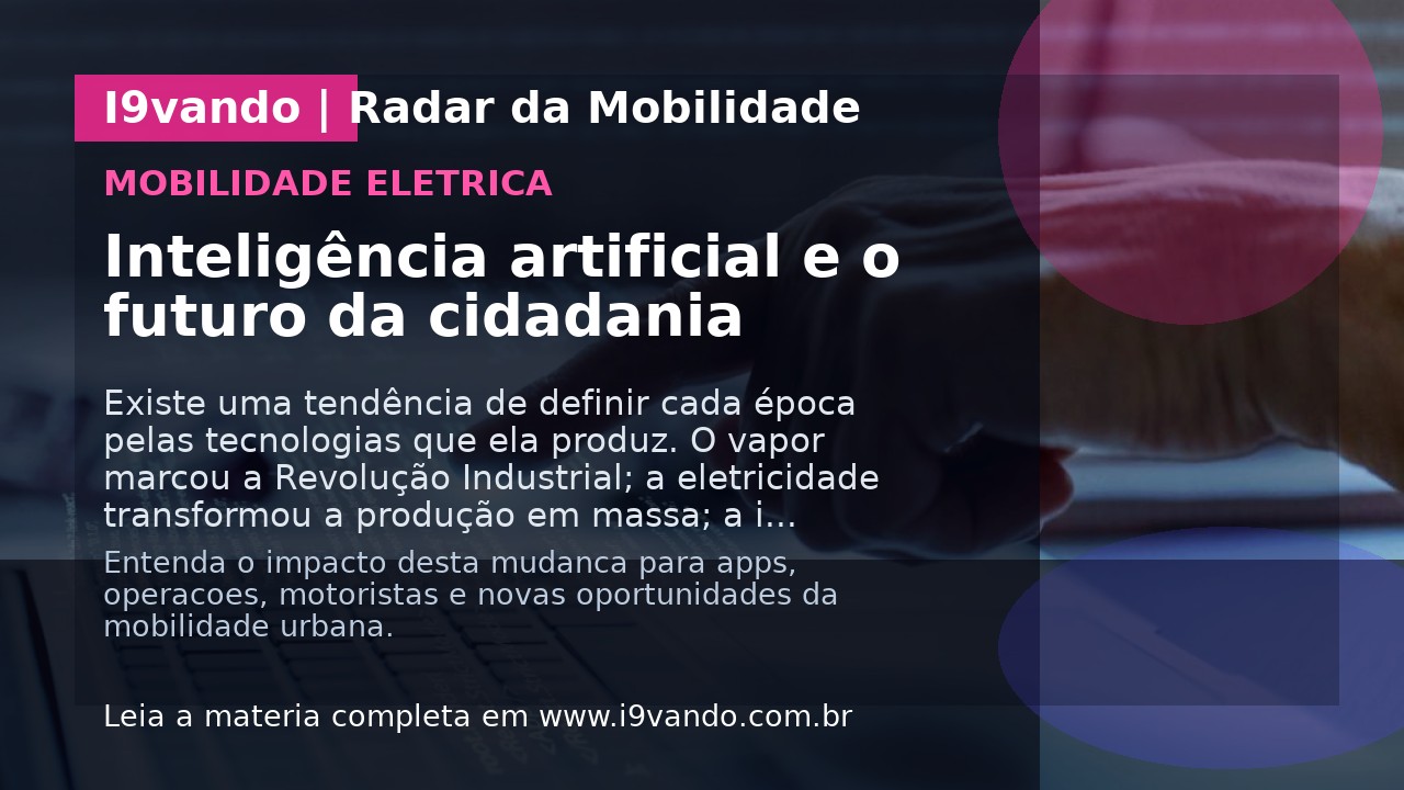 Inteligência artificial e o futuro da cidadania