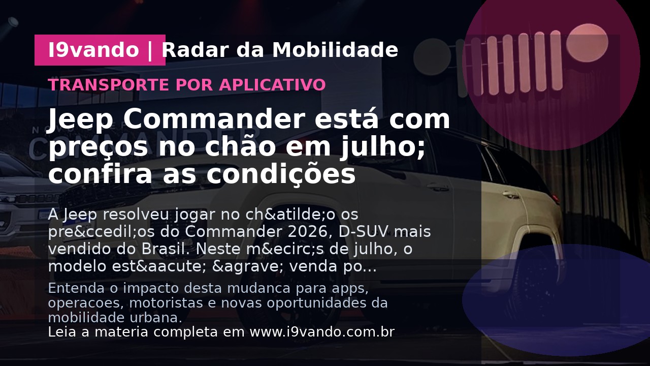 Jeep Commander está com preços no chão em julho; confira as condições