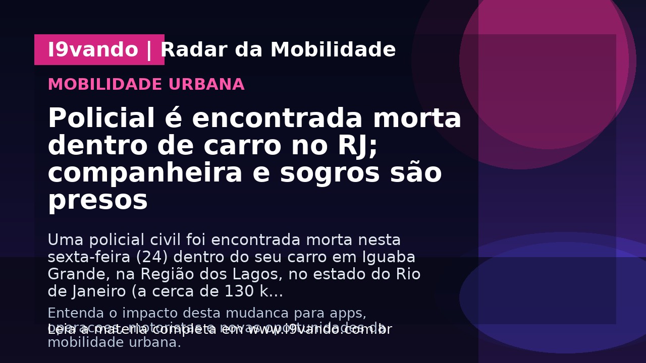 Policial é encontrada morta dentro de carro no RJ; companheira e sogros são presos
