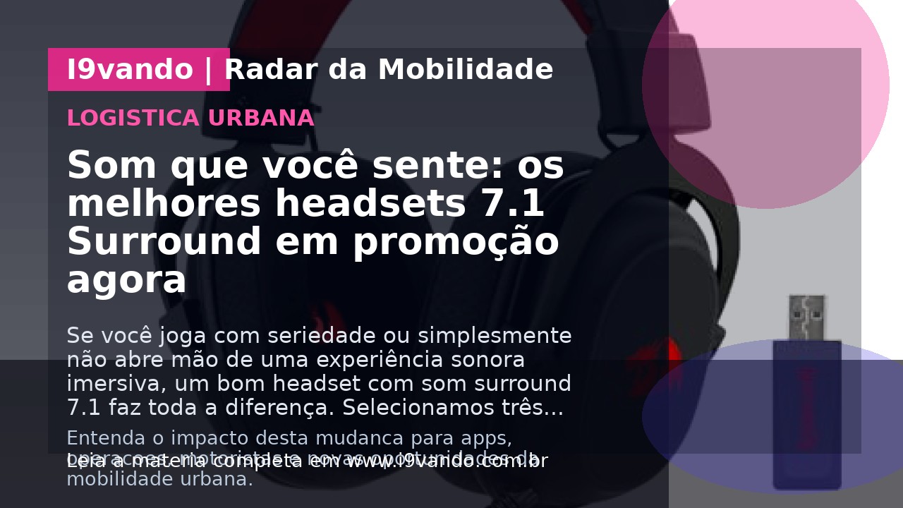 Som que você sente: os melhores headsets 7.1 Surround em promoção agora