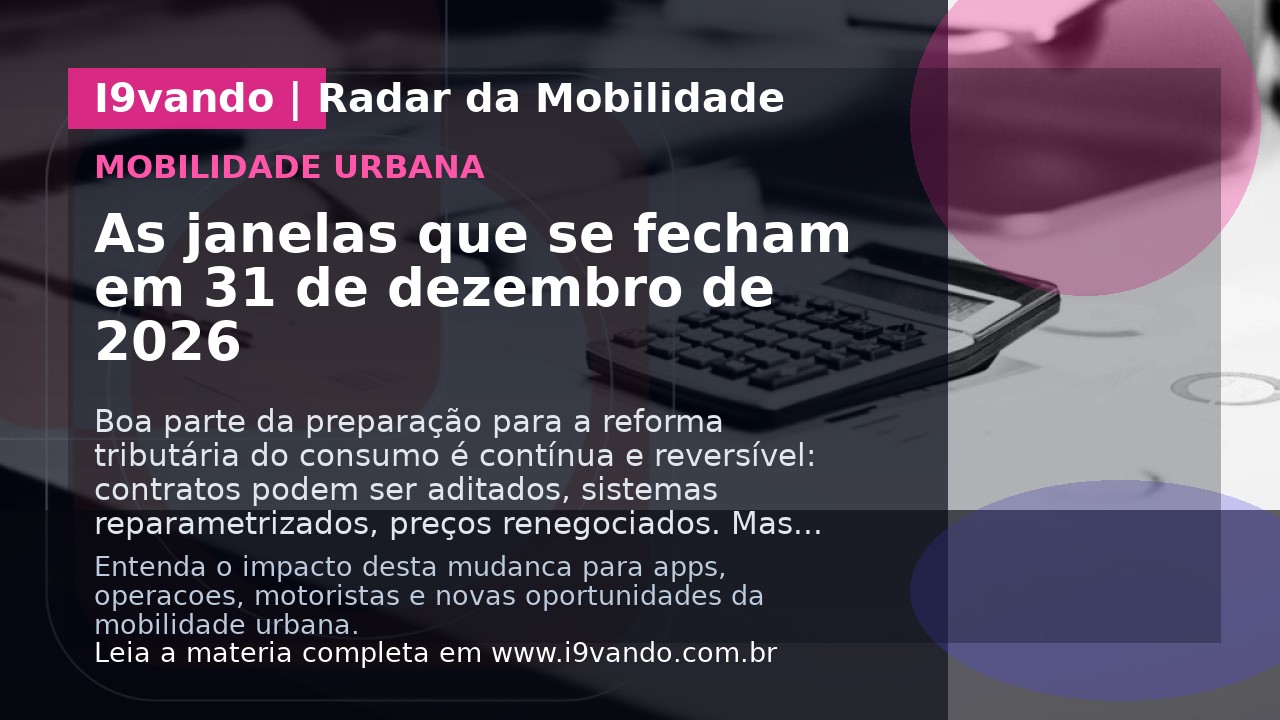As janelas que se fecham em 31 de dezembro de 2026