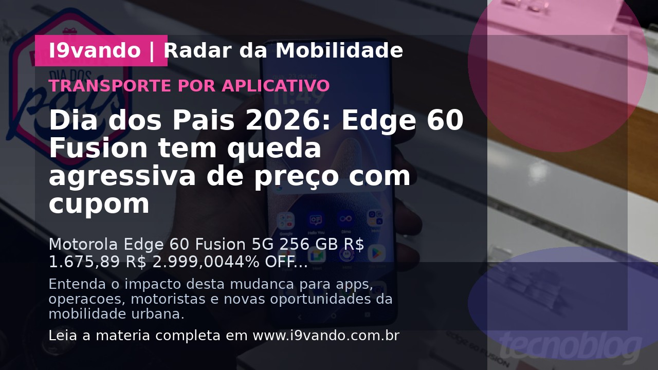 Dia dos Pais 2026: Edge 60 Fusion tem queda agressiva de preço com cupom