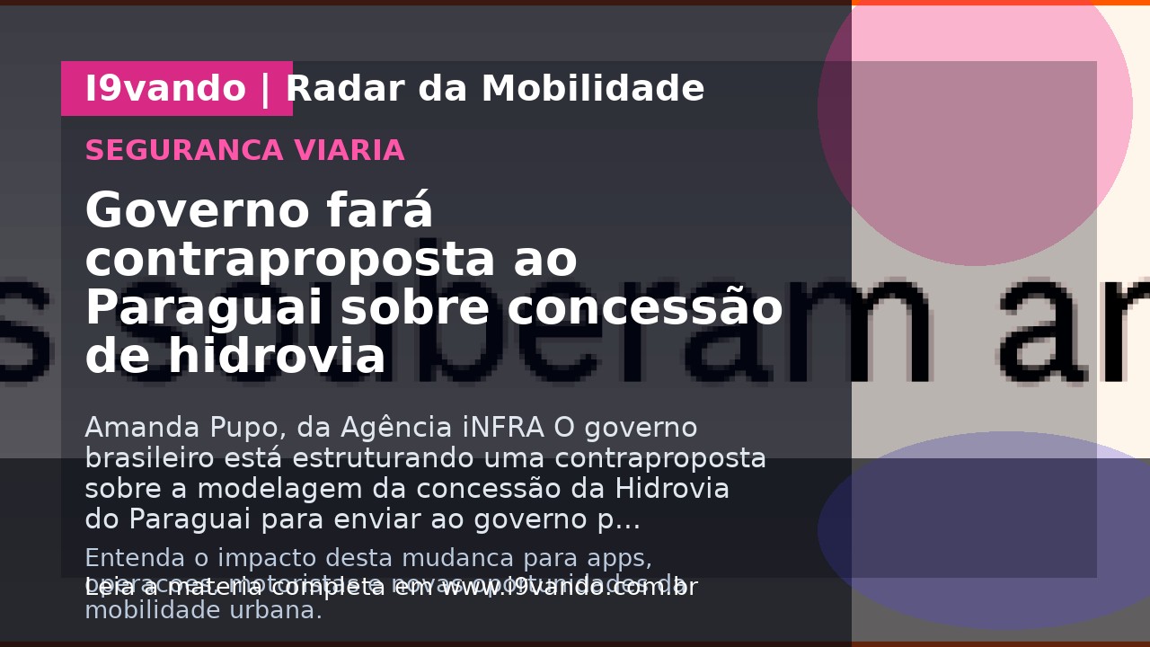 Governo fará contraproposta ao Paraguai sobre concessão de hidrovia