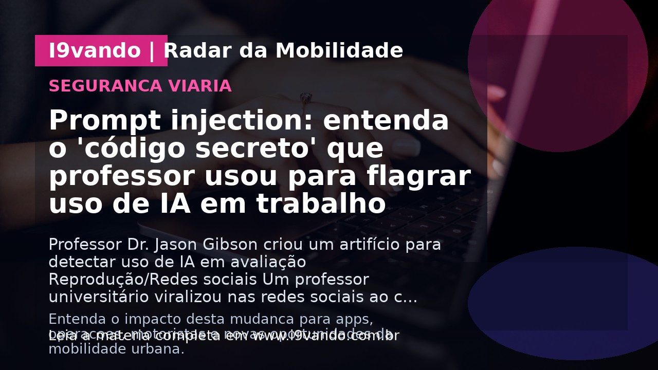 Prompt injection: entenda o 'código secreto' que professor usou para flagrar uso de IA em trabalho