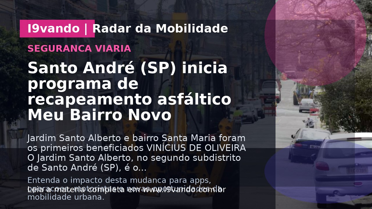 Santo André (SP) inicia programa de recapeamento asfáltico Meu Bairro Novo