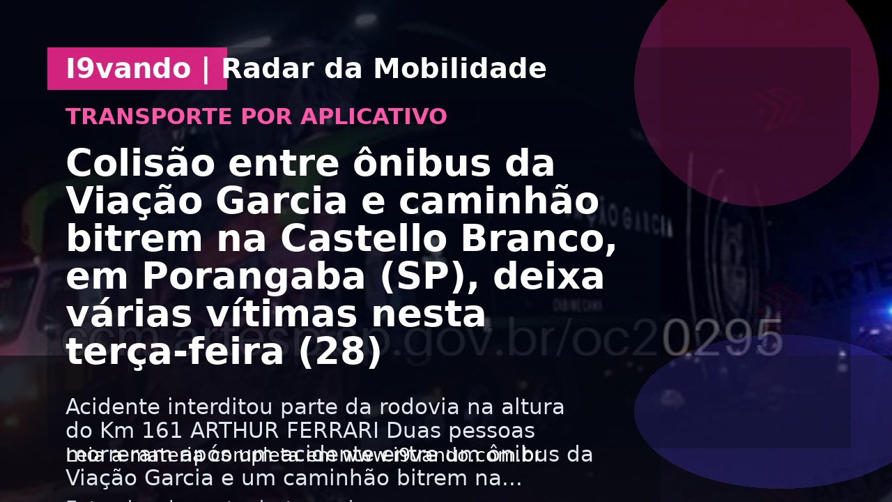 Colisão entre ônibus da Viação Garcia e caminhão bitrem na Castello Branco, em Porangaba (SP), deixa várias vítimas nesta terça-feira (28)