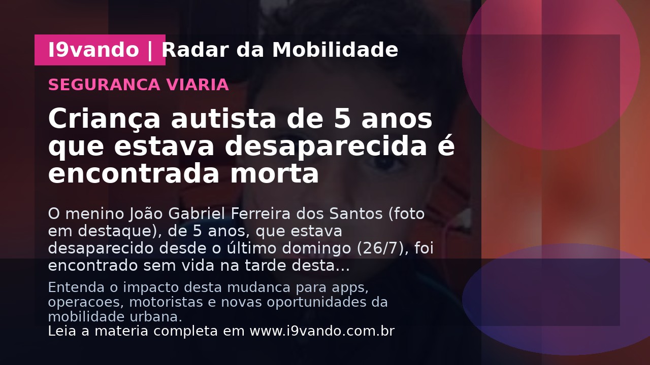 Criança autista de 5 anos que estava desaparecida é encontrada morta