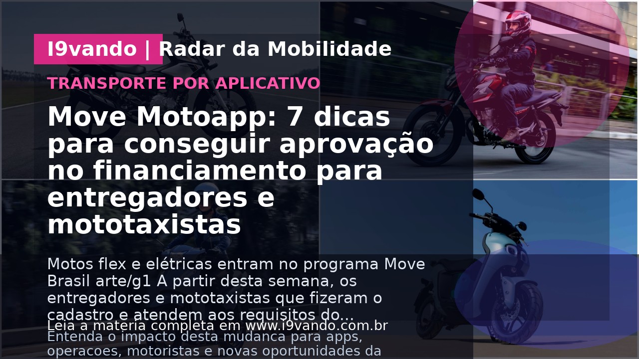 Move Motoapp: 7 dicas para conseguir aprovação no financiamento para entregadores e mototaxistas