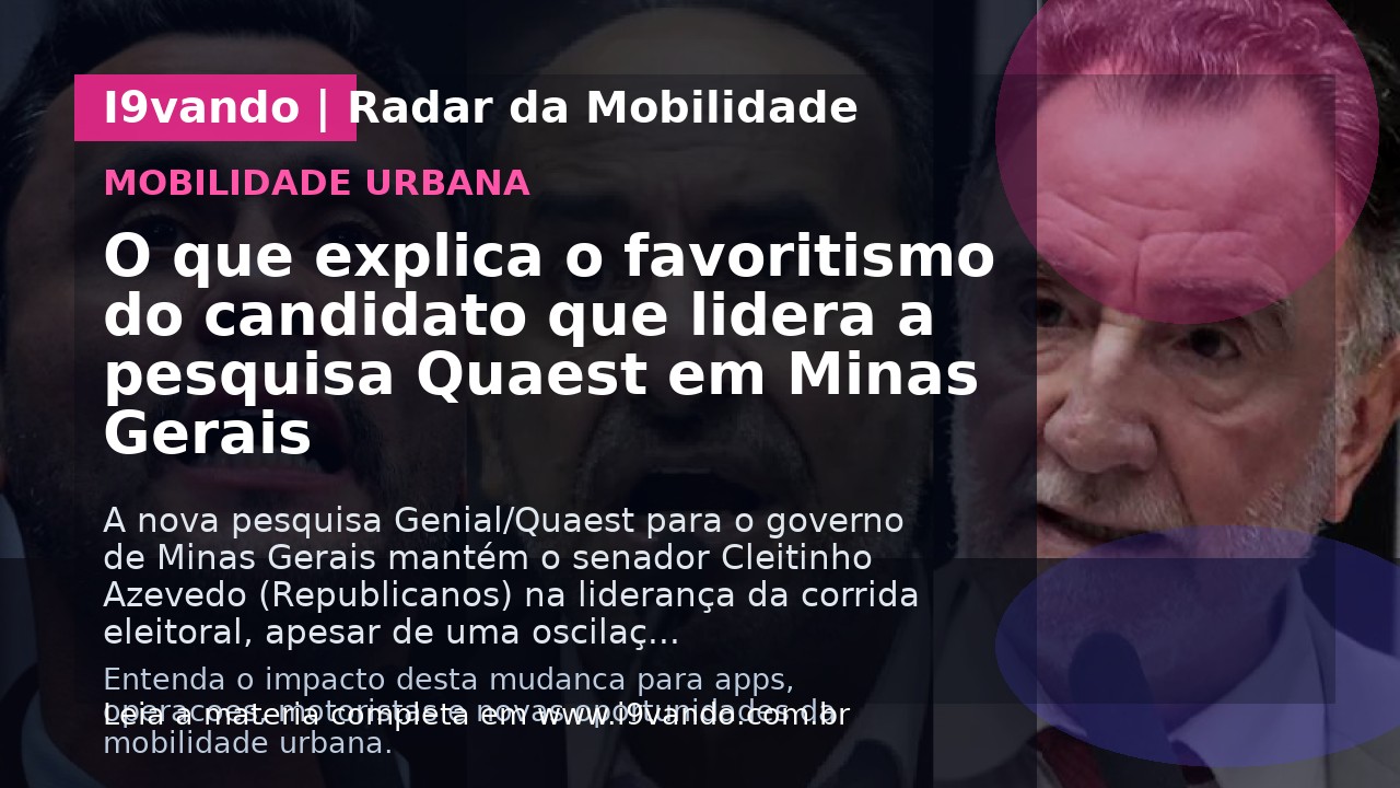 O que explica o favoritismo do candidato que lidera a pesquisa Quaest em Minas Gerais