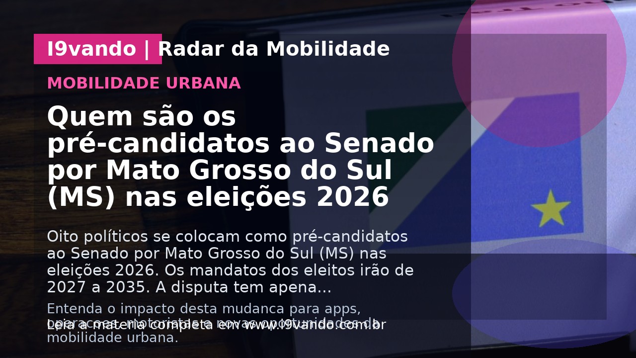 Quem são os pré-candidatos ao Senado por Mato Grosso do Sul (MS) nas eleições 2026