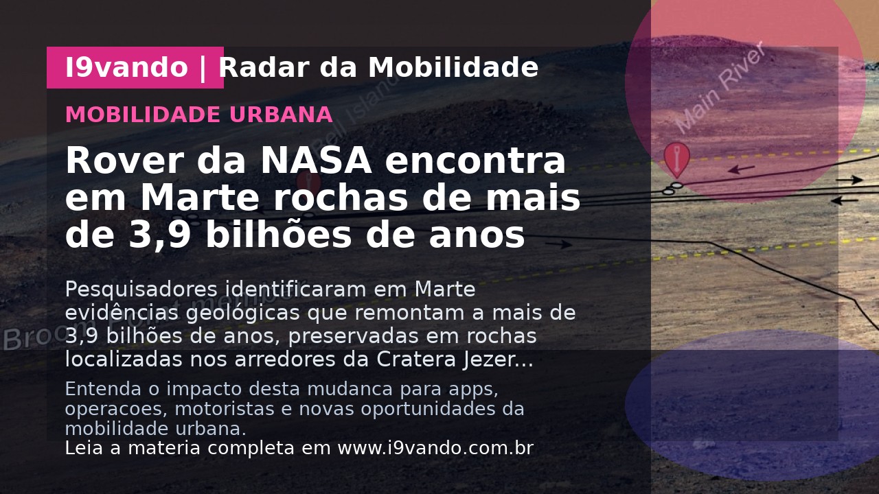 Rover da NASA encontra em Marte rochas de mais de 3,9 bilhões de anos