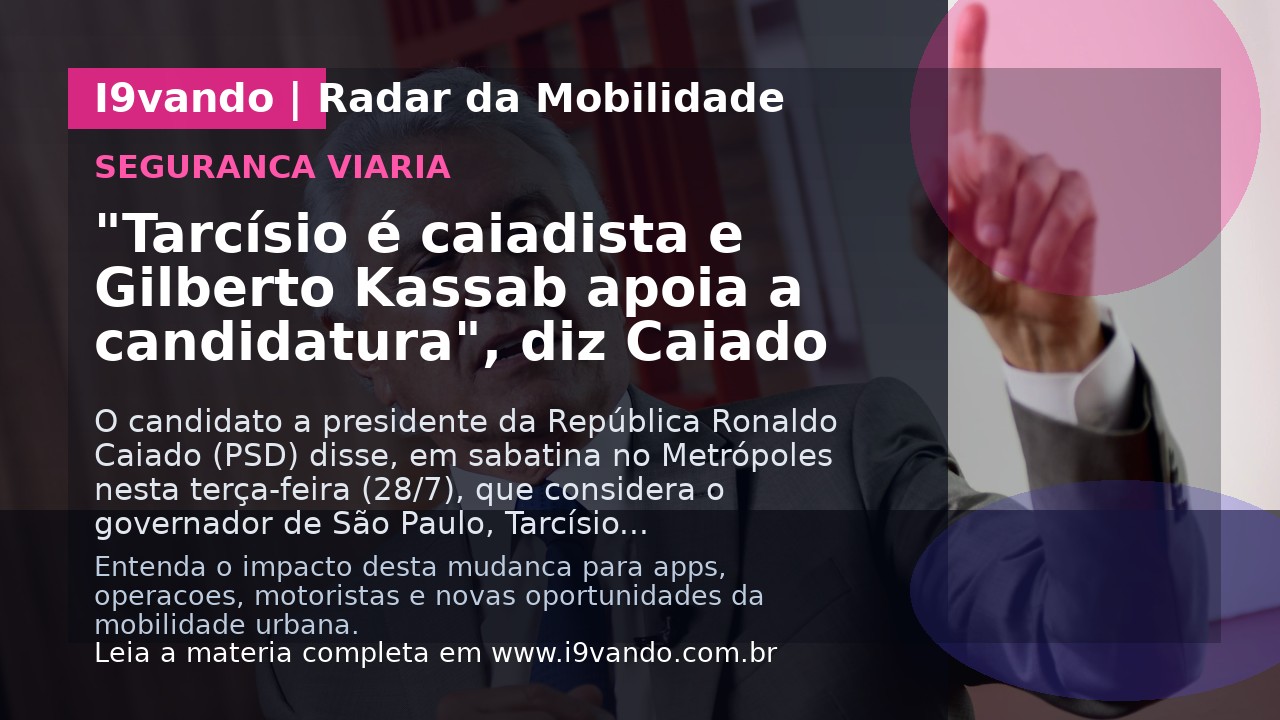 "Tarcísio é caiadista e Gilberto Kassab apoia a candidatura", diz Caiado
