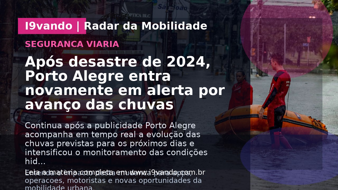 Após desastre de 2024, Porto Alegre entra novamente em alerta por avanço das chuvas
