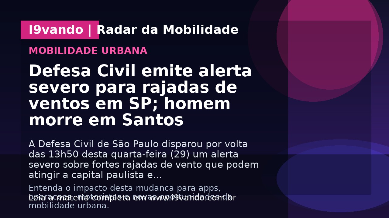 Defesa Civil emite alerta severo para rajadas de ventos em SP; homem morre em Santos