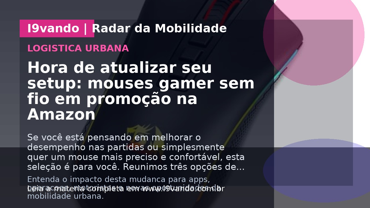 Hora de atualizar seu setup: mouses gamer sem fio em promoção na Amazon