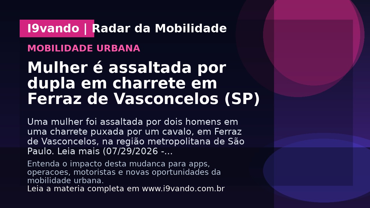 Mulher é assaltada por dupla em charrete em Ferraz de Vasconcelos (SP)