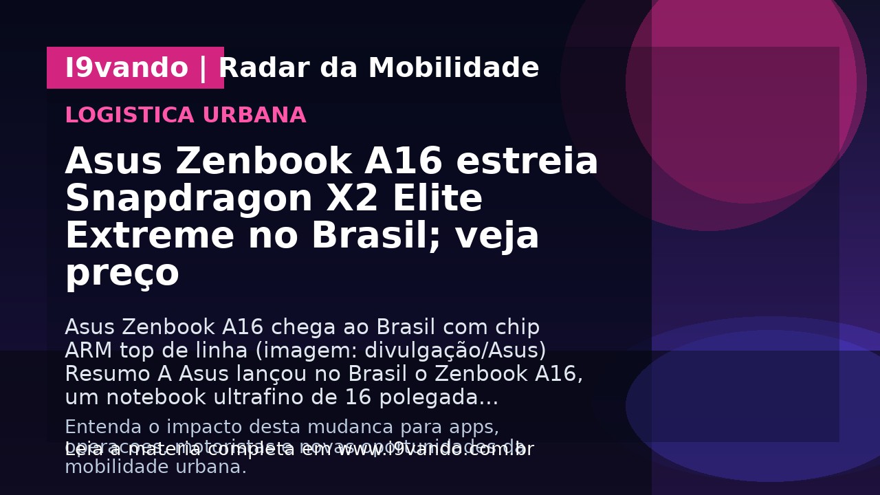 Asus Zenbook A16 estreia Snapdragon X2 Elite Extreme no Brasil; veja preço