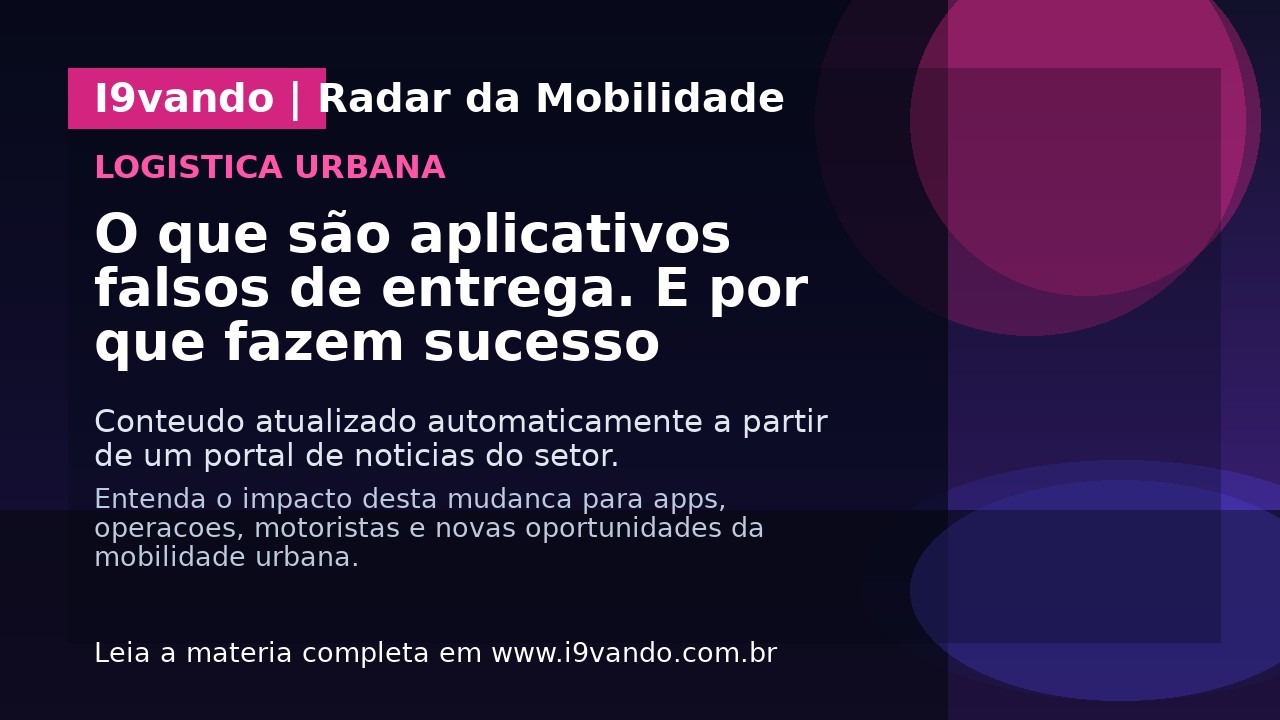 O que são aplicativos falsos de entrega. E por que fazem sucesso
