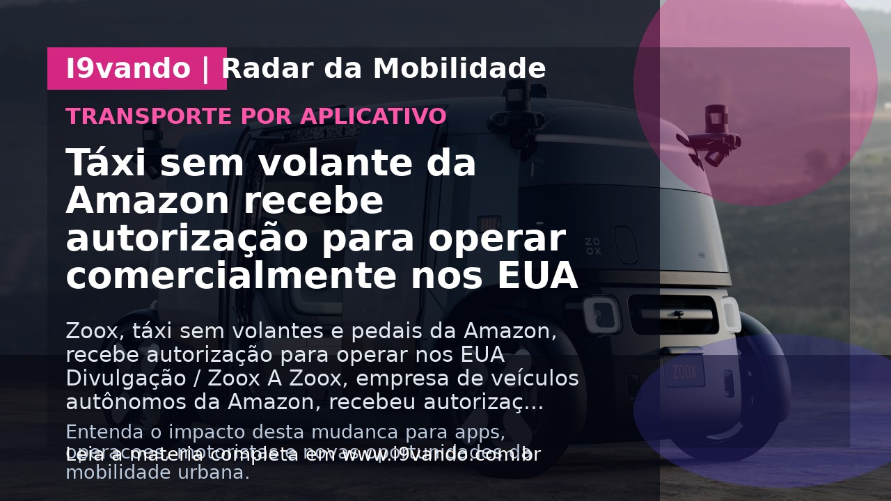 Táxi sem volante da Amazon recebe autorização para operar comercialmente nos EUA