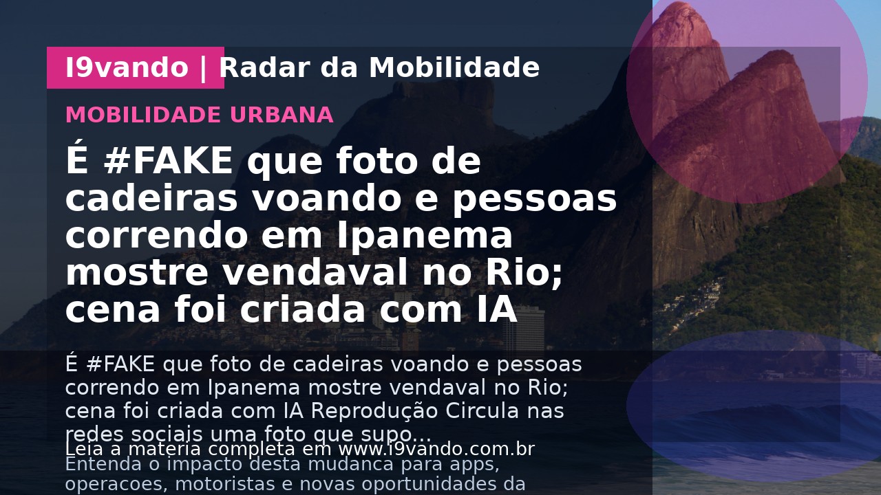 É #FAKE que foto de cadeiras voando e pessoas correndo em Ipanema mostre vendaval no Rio; cena foi criada com IA