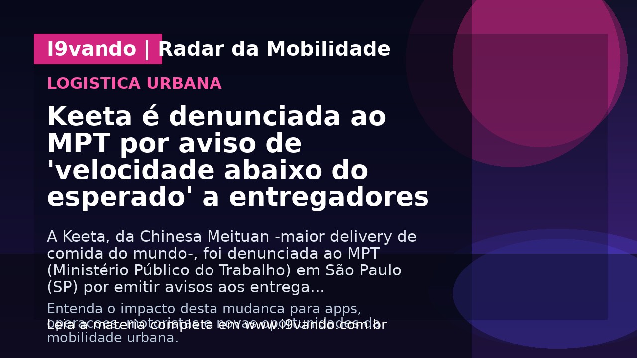 Keeta é denunciada ao MPT por aviso de 'velocidade abaixo do esperado' a entregadores