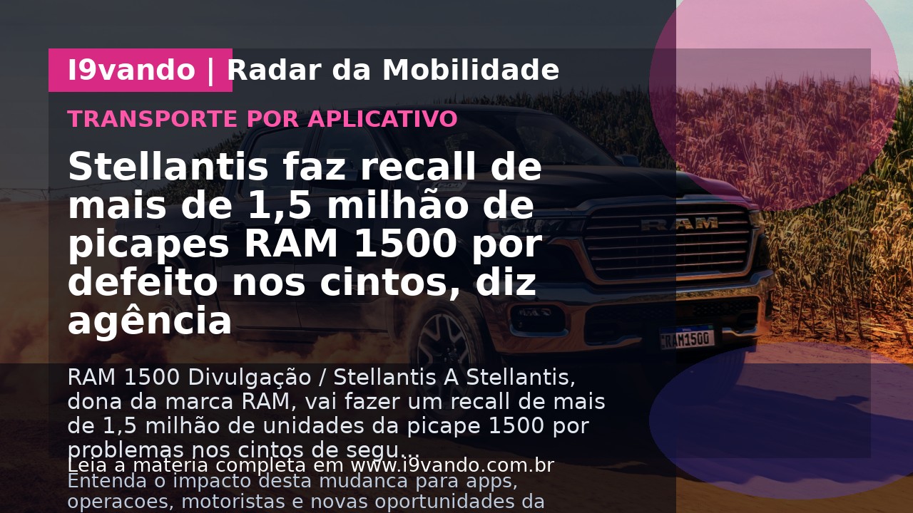Stellantis faz recall de mais de 1,5 milhão de picapes RAM 1500 por defeito nos cintos, diz agência