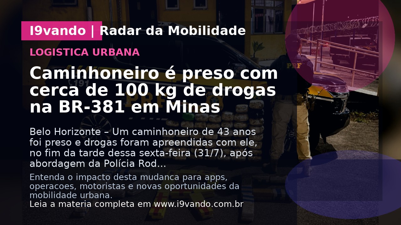 Caminhoneiro é preso com cerca de 100 kg de drogas na BR-381 em Minas