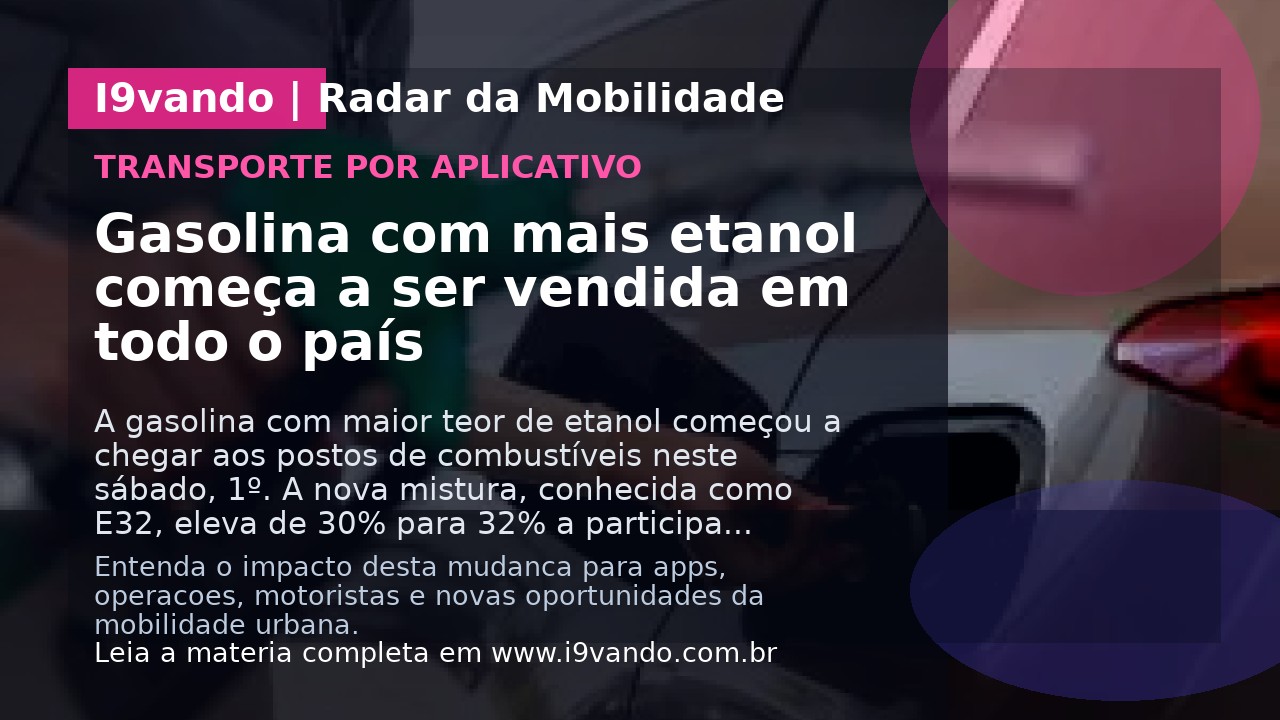 Gasolina com mais etanol começa a ser vendida em todo o país