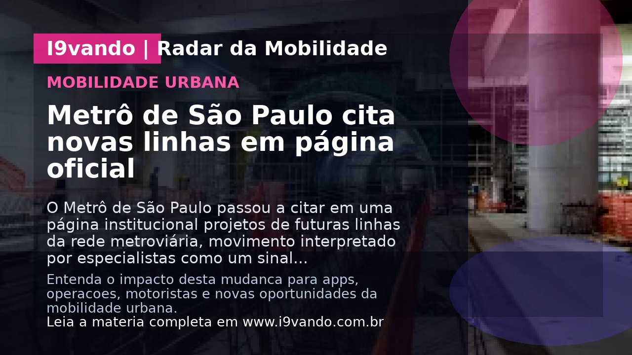 Metrô de São Paulo cita novas linhas em página oficial