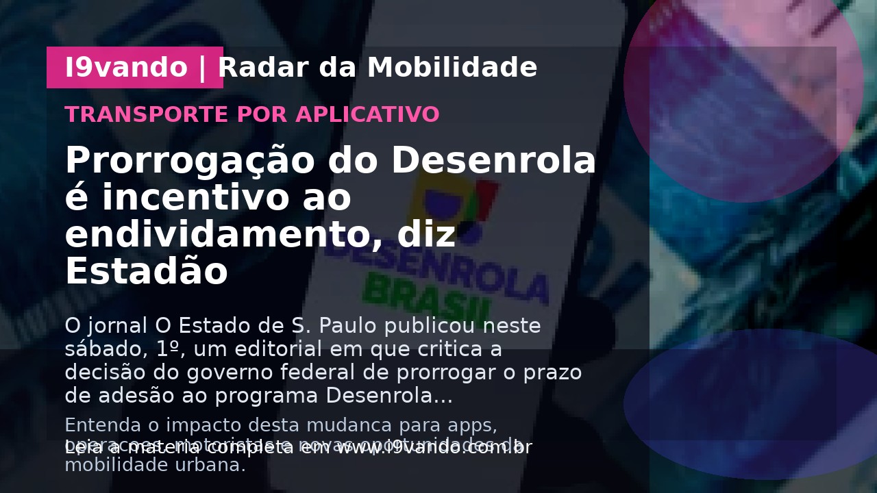 Prorrogação do Desenrola é incentivo ao endividamento, diz Estadão
